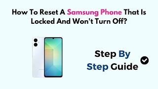 How To Reset A Samsung Phone That Is Locked And Wont Turn Off [upl. by Eenehs392]