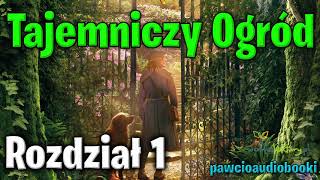 Tajemniczy Ogród  Rozdział 1  Frances Hodgson Burnett  Audiobook za darmo  pawcioaudiobooki [upl. by Beitris11]