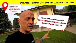 CALDAIA E SOLARE TERMICO ha ancora senso eseguire impianti di riqualificazione energetica nel 2023 [upl. by Einneb]