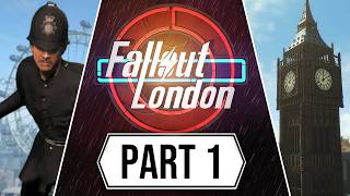 Fallout London  Part 1 Gameplay Walkthrough [upl. by Goldarina497]