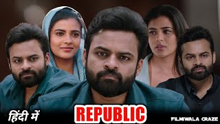 Republic South Hindi Dubbed Movie Update amp Review  Sai Dharam Tej Aishwarya Rajesh [upl. by Torrie79]