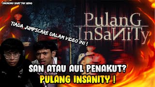 SAN ATAU AUL PENAKUT  SERAM GAME HANTU PULANG INSANITY PUKUL 3 PAGI [upl. by Idette]