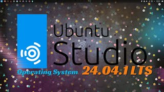 OS  Ubuntu Studio 24041 LTS [upl. by Anaeerb]