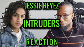 Jessie Reyes  Intruders  REACTION [upl. by Pliner]