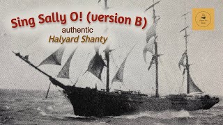 Sing Sally O version B  Halyard Shanty [upl. by Ahsekim]