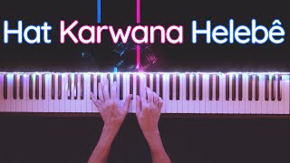 Hat Kerwane Helebe  Piano Stran [upl. by Eitirahc]