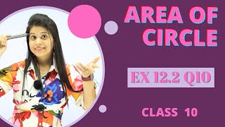 Ex 122 Q10  Area related to circles  Chapter 12  Class 10 Maths  NCERT [upl. by Erminna]