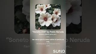 “Soneto XVII” by Pablo Neruda [upl. by Herahab]