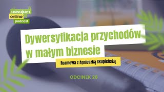 28 Dywersyfikacja przychodów w małym biznesie [upl. by Aracot]