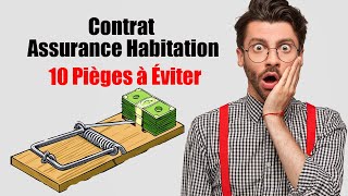 quotContrat Assurance Habitationquot Les 10 Erreurs à Éviter Pour ne pas Perdre Votre Argent [upl. by Tingey855]