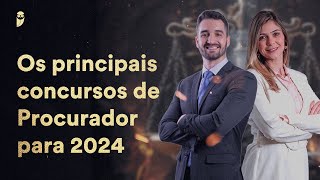 Os principais concursos de Procurador para 2024 [upl. by Gerard771]