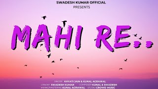 Mahi Re  Official Audio  Swadesh Kumar  Original Hindi Song  2024 [upl. by Narahs]