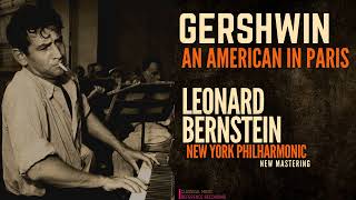 Gershwin  An American in Paris  2022 Remastered rfrc Leonard Bernstein New York Philharmonic [upl. by Atinav]