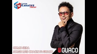 karaoke como sera jorge luis chacin ft guaco [upl. by Elagibba]