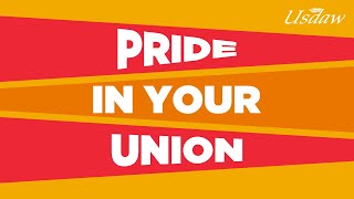 Pride in your Union [upl. by Rehpatsirhc]