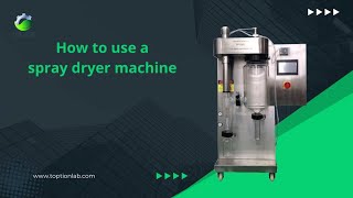 How to use a spray dryer machine [upl. by Guyer]