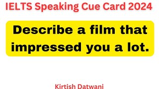 Describe a film that impressed you a lot  ielts speaking 9 band cue card topic sample answer 2024 [upl. by Hairahcaz]