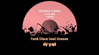 GEORGE K BAND  Love Me 1979 [upl. by Nicoline]