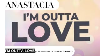 Anastacia  Im Outta Love CARSTN amp Nicolas Haelg Remix [upl. by Delilah383]