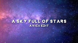 Coldplay  A Sky Full of Stars Avicii Edit Lyric Video [upl. by Hahn58]