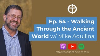 Ep 54  Walking Through the Ancient World  Mike Aquilina [upl. by Yraek]