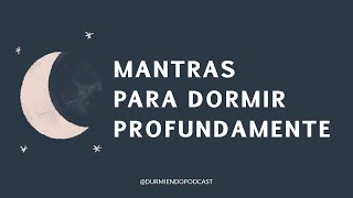 MANTRAS Para DORMIR Profundamente [upl. by Neenej]