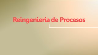 Reingeniería de Procesos [upl. by Corella]