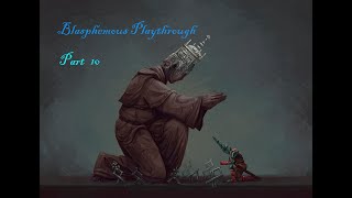 Blasphemous  Playthrough Part 10 [upl. by Ggerk]