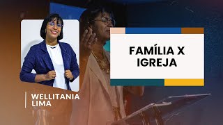 FAMILIA E IGREJA  WELLITÂNIA LIMA  31102024 [upl. by Macleod]