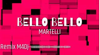 BELLO BELLO  MARTELLI Remix M4DJ [upl. by Gwendolin]