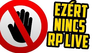 EZÉRT NINCS RP STREAM [upl. by Spancake]