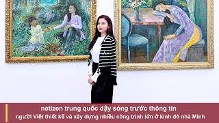 netizen trung quốc dậy sóng khi người Việt thiết kế nhiều công trình lớn ở kinh đô nhà Minh [upl. by Eelrehpotsirhc]