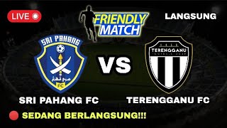 🔴SRI PAHANG FC VS TERENGGANU FC  FRIENDLY MATCH 2024  SEDANG BERLANGSUNG  LINE UP [upl. by Grunenwald744]