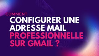 Guide complet pour configurer Gmail et recevoir votre messagerie professionnelle [upl. by Weig545]