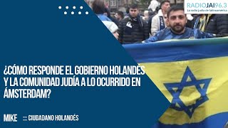 ¿Cómo Responde el Gobierno Holandés y la Comunidad Judía a lo ocurrido en Ámsterdam [upl. by Nomead]