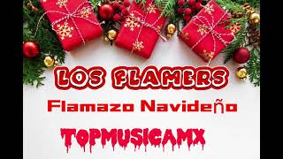 LOS FLAMERS FLAMAZO“NAVIDEÑO”20232024 Suscribete ya Es Gratis😎🎶 [upl. by Genaro]