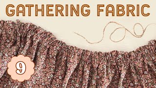 How to Gather Fabric  3 Ways Sewing for Beginners Episode 9 [upl. by Idoux]