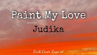 Paint My Love  MLTR  Cover by Judika Lyrics [upl. by Kaspar]