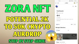 POTENTIAL 2K TO 50K CRYPTO AIRDROP  ZORA NFT  STEP BY STEP GUIDE [upl. by Ashjian943]