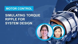 Simulating Torque Ripple for Motor Control System Design [upl. by Attevad497]