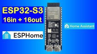 ESP32S3 ☢ ESPHome 💒 Home Assistant 16in 16out [upl. by Snave]