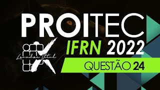 Questão 24  ProItec 2022 [upl. by Hendrickson]