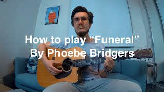 How to play Funeral by Phoebe Bridgers Acoustic Tutorial [upl. by Yarod460]