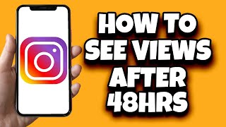 How To See Story Views On Instagram After 48 Hours Easy [upl. by Deden]