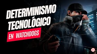 La TECNOLOGÍA NO NOS SALVARÁ  Determinismo tecnológico en WATCHDOGS  Videoensayo [upl. by Madancy706]