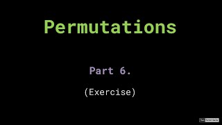 Permutations Part 6 Exercise [upl. by Lowenstern187]