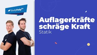 Auflagerkräfte bestimmen mit schräg angreifender Kraft Technische Mechanik StudyHelp [upl. by Annauj]