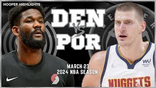 Denver Nuggets vs Portland Trail Blazers Full Game Highlights  Mar 23  2024 NBA Season [upl. by Irallih65]