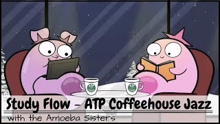 Study Flow Amoeba Sisters ATP Coffeehouse Jazz  30 Minutes [upl. by Thedrick]