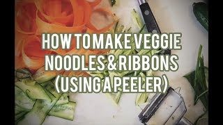 How to Make Veggie Noodles amp Ribbons Without Fancy Tools [upl. by Ainezey709]